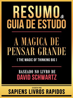 cover image of Resumo & Guia De Estudo--A Magica De Pensar Grande (The Magic of Thinking Big)--Baseado No Livro De David Schwartz